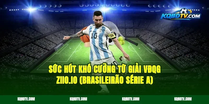 Sức Hút Khó Cưỡng Từ Giải VĐQG kqbdrm.com (Brasileirão Série A)